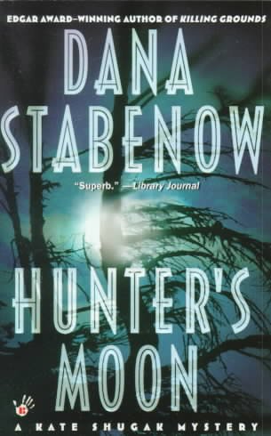 Hunter's moon : a Kate Shugak mystery / Dana Stabenow.