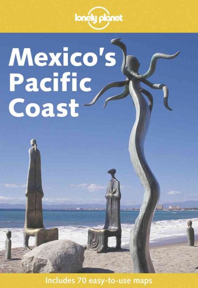 Mexico's Pacific Coast / Danny Palmerlee, Sandra Bao.