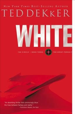 White : the great pursuit / Ted Dekker.