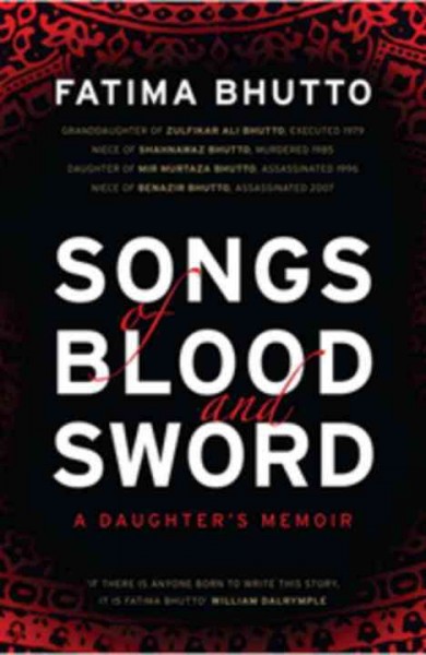 Songs of blood and sword : a daughter's memoir / Fatima Bhutto.