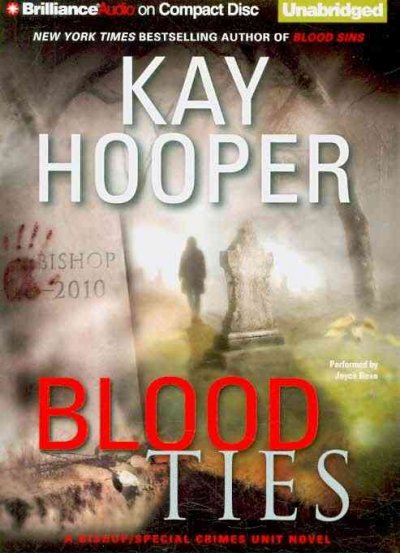 Blood ties [sound recording] : a Bishop/Special Crimes Unit novel / Kay Hooper.
