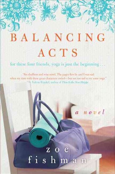 Balancing acts : a novel / Zoe Fishman.