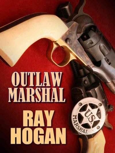 Outlaw marshal / ay Hogan.