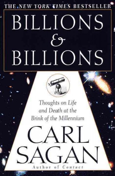 Billions and Billions : Thoughts on life and death at the brink of the millennium / Carl Sagan.