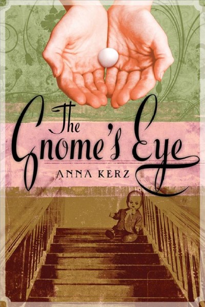 The gnome's eye / Anna Kerz.