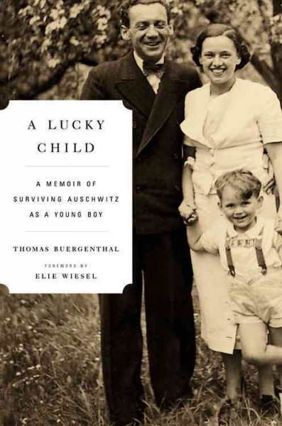 Lucky child, A : a memoir of surviving Auschwitz as a young boy.