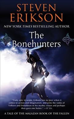 Bonehunters, The:  Book Six on the Malazan Book of the Fallen.