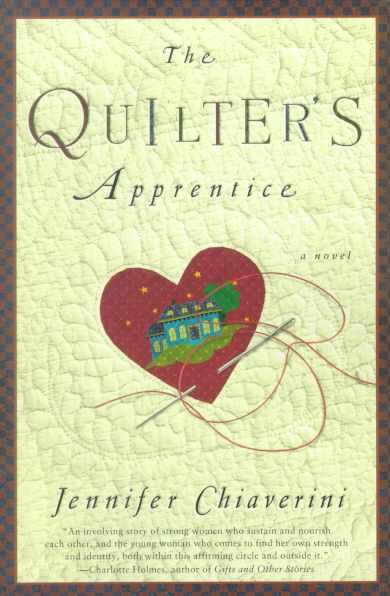 The quilter's apprentice : a novel / Jennifer Chiaverini.