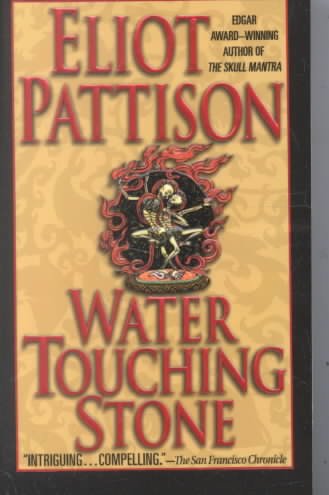 Water touching stone / Eliot Pattison.