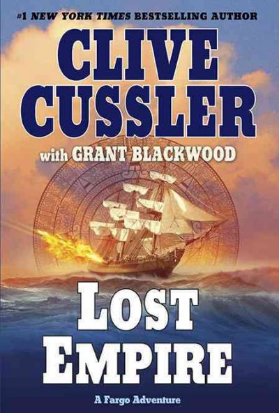 Lost empire / Clive Cussler with Grant Blackwood.