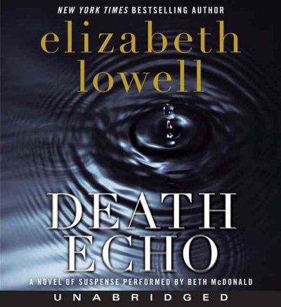 Death echo [sound recording] / Elizabeth Lowell.