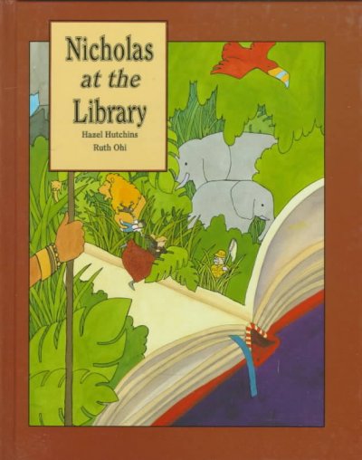 Nicholas at the library / Hazel Hutchins ; Ruth Ohi.