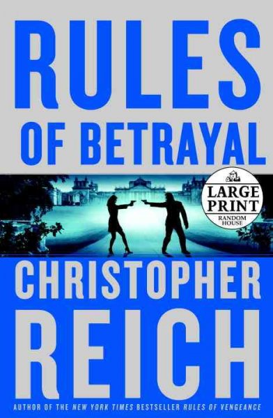 Rules of betrayal / Christopher Reich.