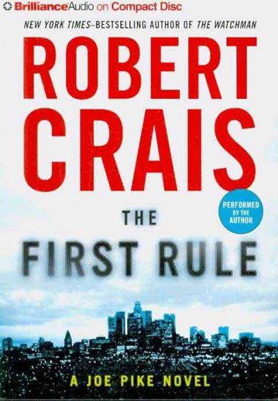 The first rule [sound recording] : a Joe Pike novel / Robert Crais.
