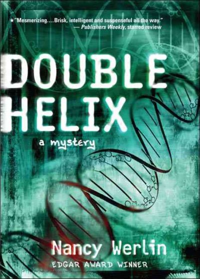 Double helix / Nancy Werlin.
