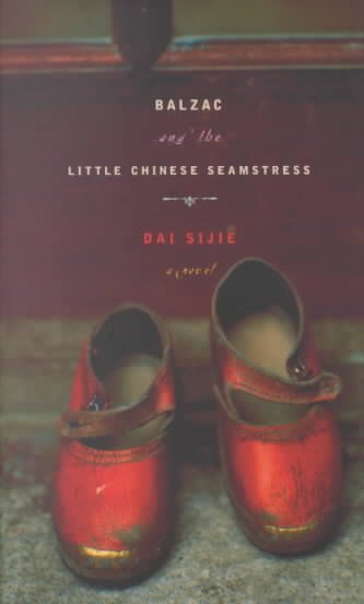 Balzac and the little Chinese seamstress / Dai Sijie ; translated from the French by Ina Rilke.