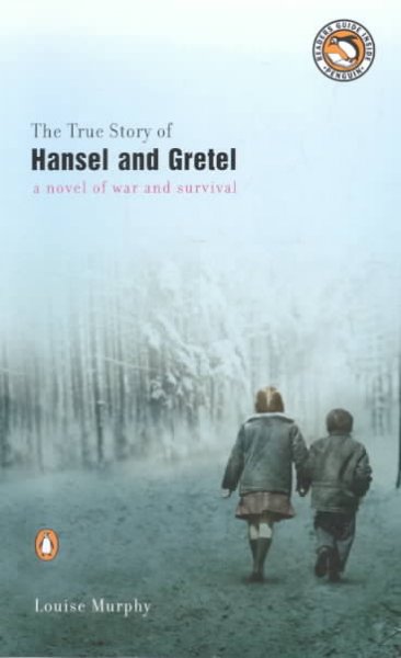 The true story of Hansel and Gretel / Louise Murphy.