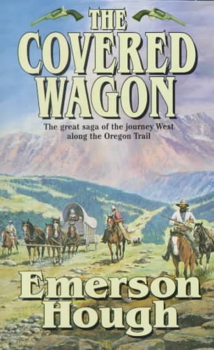 The covered wagon / Emerson Hough.