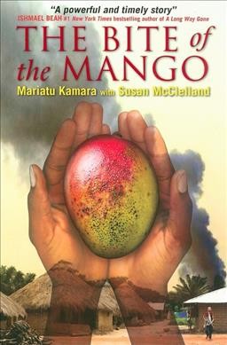 The Bite Of The Mango /  by Mariatu Kamara ; with Susan McClelland.