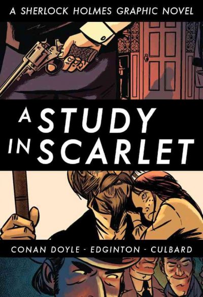 A Study in Scarlet : A Sherlock Holmes Graphic Novel.