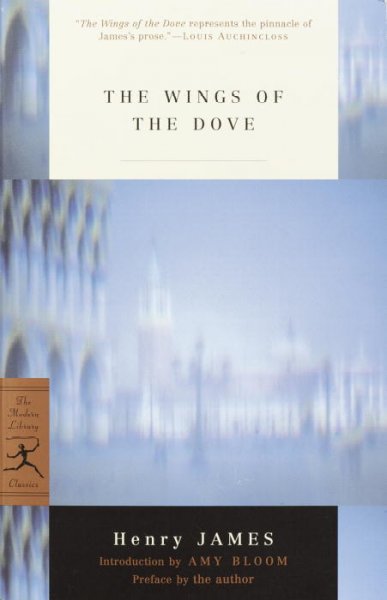 The wings of the dove / Henry James ; with a preface by the author ; introduction by Amy Bloom ; notes by Pierre A. Walker.