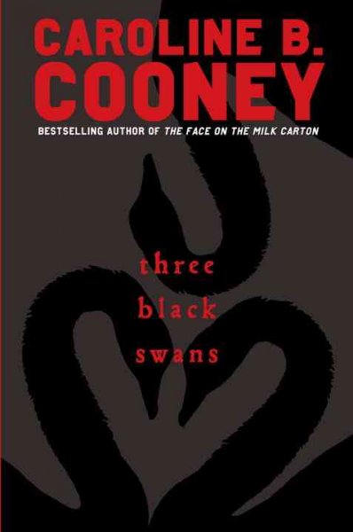 Three black swans / Caroline B. Cooney.