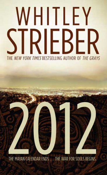 2012 : the war for souls / Whitley Strieber.