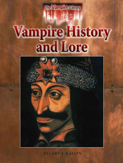 Vampire history and lore / Stuart A. Kallen.