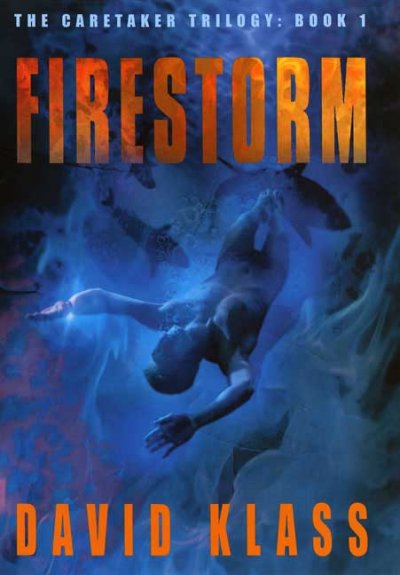 Firestorm / David Klass.