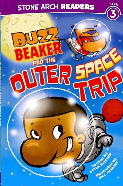 Buzz Beaker and the outer space trip / written by Cari Meister ; illustrated by Bill McGuire.