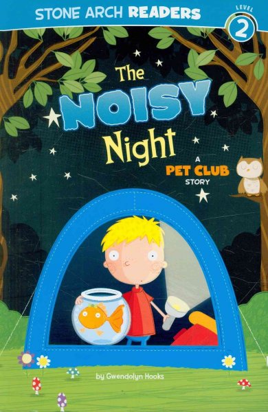 The noisy night : a Pet Club story / by Gwendolyn Hooks ; illustrated by Mike Byrne.