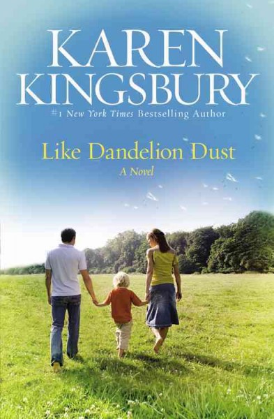 Like dandelion dust / / Karen Kingsbury.