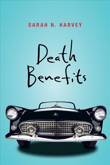 Death benefits / Sarah N. Harvey.