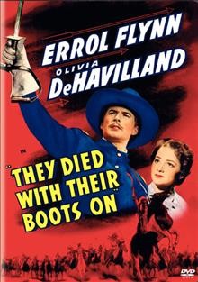 They died with their boots on [videorecording] / Warner Bros. ; directed by Raoul Walsh.