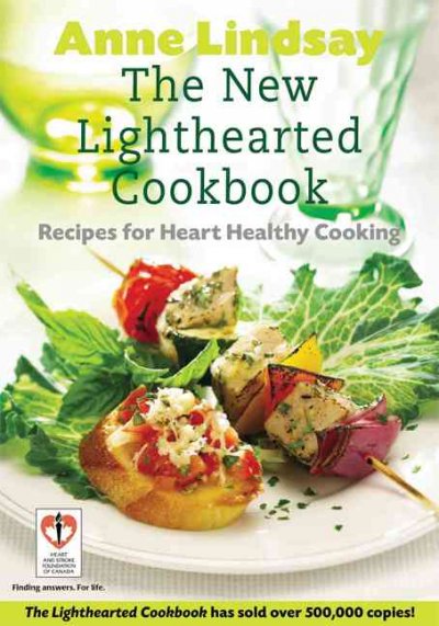 The new lighthearted cookbook : recipes for heart healthy cooking / Anne Lindsay.