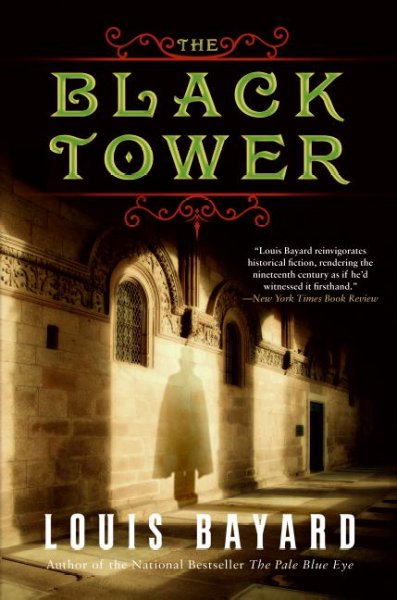 The black tower / Louis Bayard.