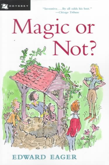 Magic or not? / Edward Eager ; illustrated by N.M. Bodecker.