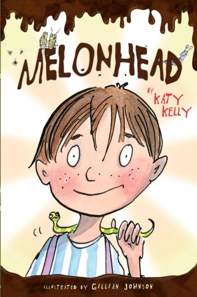 Melonhead / by Katy Kelly ; illustrated by Gillian Johnson.