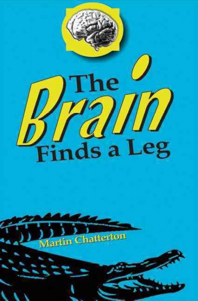 The Brain finds a leg / written by Martin Chatterton.