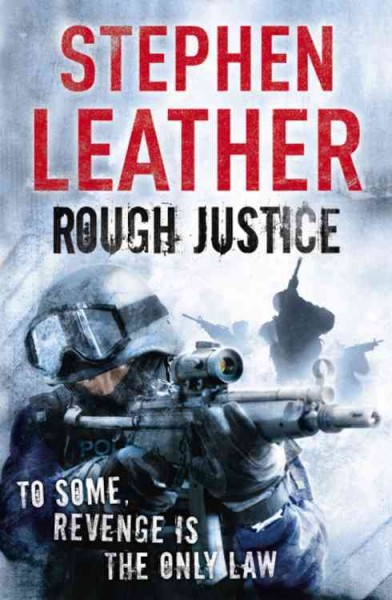 Rough justice / Stephen Leather.