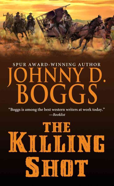 The killing shot / Johnny D. Boggs.