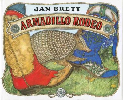 Armadillo rodeo / written and illustrated by Jan Brett.