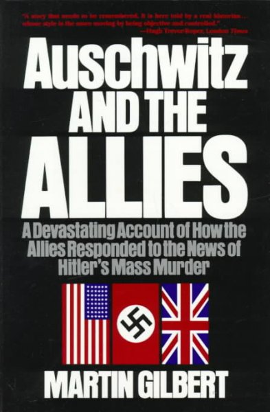 Auschwitz and the Allies / Martin Gilbert.