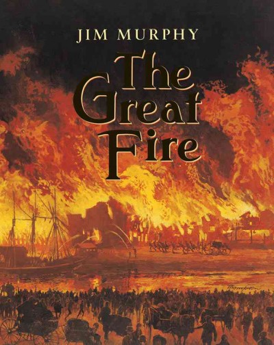 The great fire / Jim Murphy.