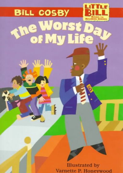 The worst day of my life / by Bill Cosby ; illustrated by Varnette P. Honeywood.