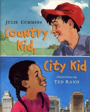 Country kid, city kid / Julie Cummins ; illustrations by Ted Rand.