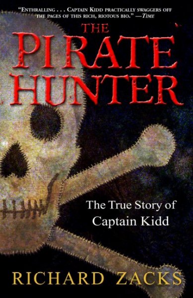 The pirate hunter : the true story of Captain Kidd / Richard Zacks.