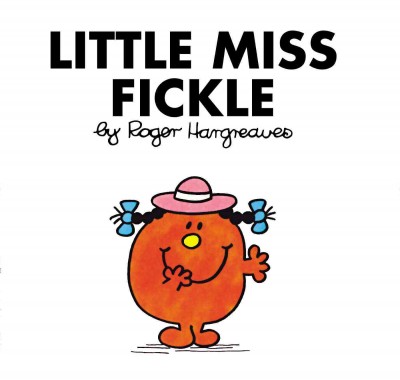 Little Miss Fickle / by Roger Hargreaves.