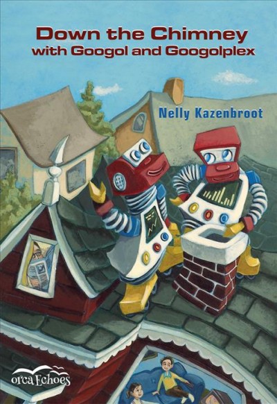 Down the chimney with Googol and Googolplex / Nelly Kazenbroot.