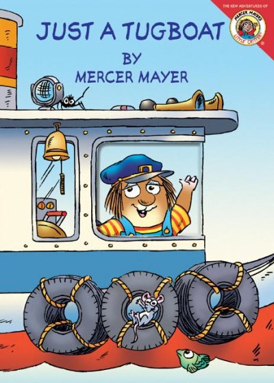 Just a tugboat / by Mercer Mayer.